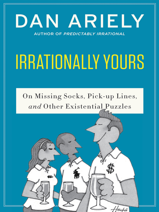 Title details for Irrationally Yours by Dr. Dan Ariely - Available